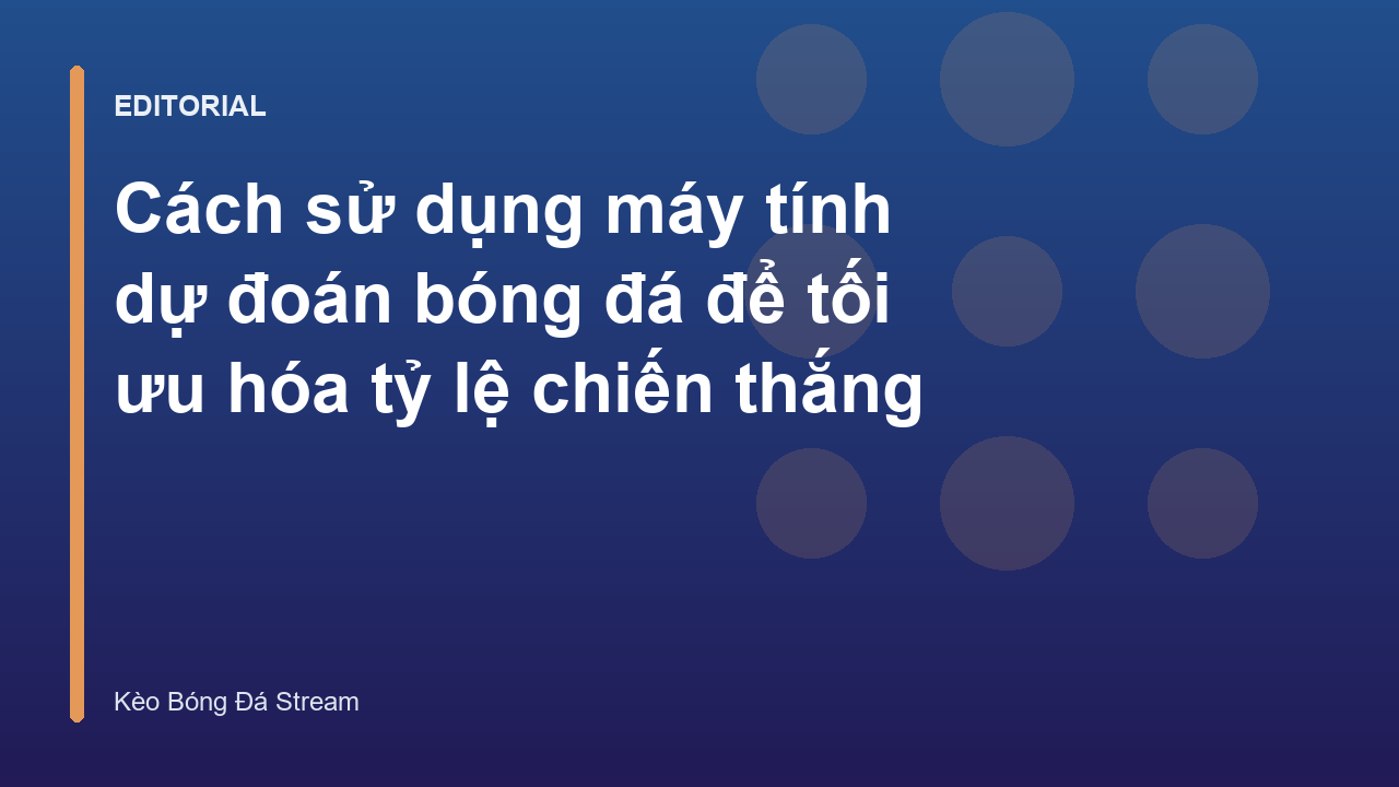 Máy tính dự đoán bóng đá hỗ trợ phân tích dữ liệu