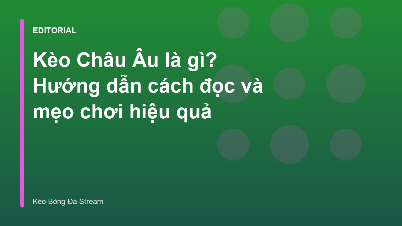 Giải thích kèo châu Âu 1X2 trong cá cược bóng đá