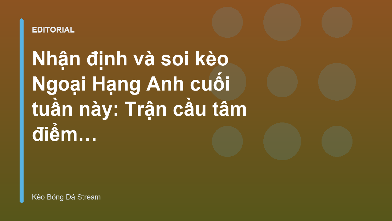 Phân tích trận đấu Ngoại Hạng Anh