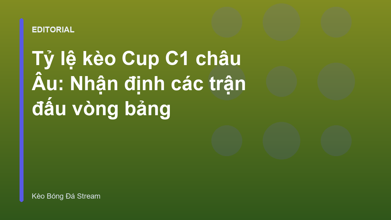 Bảng tỷ lệ kèo Cup C1 châu Âu